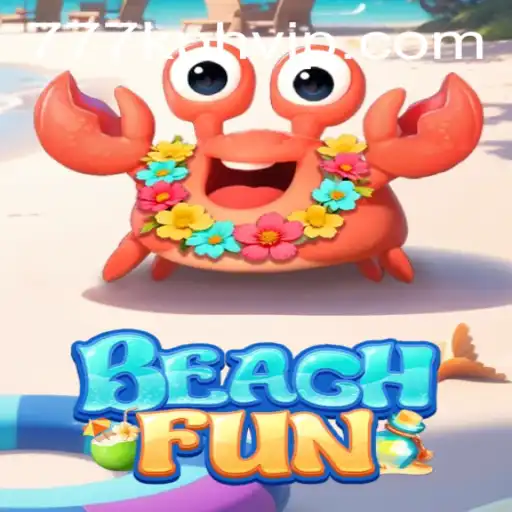 Explore Exciting Adventures with BeachFun and Seamless Access via 777K.PH Login